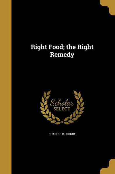 Right Food; The Right Remedy