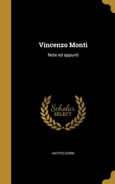Vincenzo Monti: Note Ed Appunti (Italian Edition)