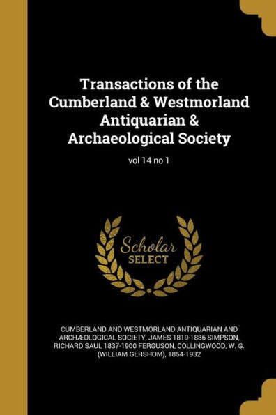 Transactions Of The Cumberland & Westmorland Antiquarian & Archaeological Society; Vol 14 No 1