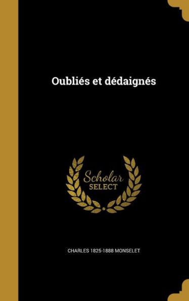 Oubliés Et Dédaignés (French Edition)