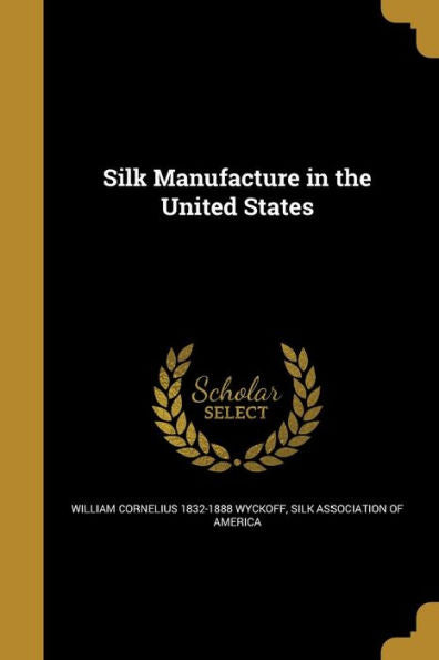 Silk Manufacture In The United States