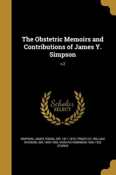 The Obstetric Memoirs And Contributions Of James Y. Simpson; V.2