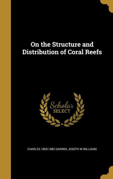 On The Structure And Distribution Of Coral Reefs