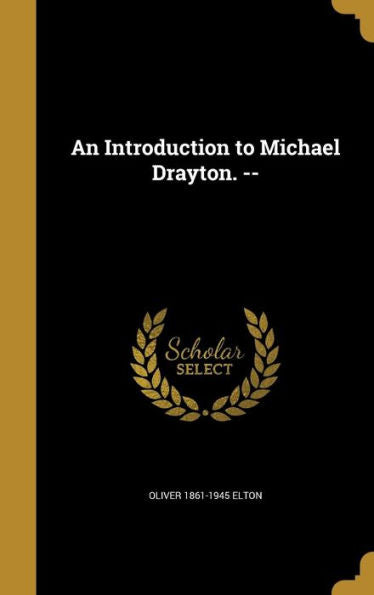 An Introduction To Michael Drayton. --