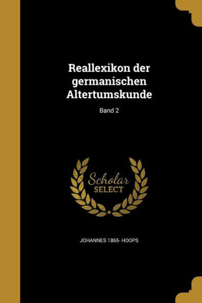 Reallexikon Der Germanischen Altertumskunde; Band 2 (German Edition)