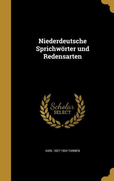 Niederdeutsche Sprichwörter Und Redensarten (German Edition)