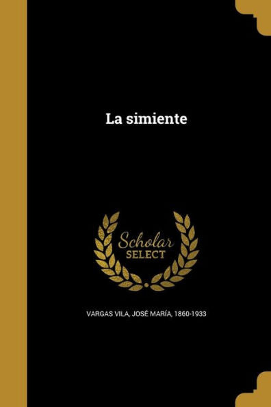 La Simiente (Spanish Edition)