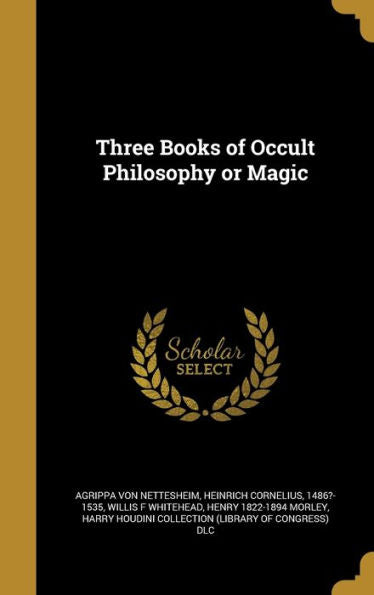 Three Books Of Occult Philosophy Or Magic