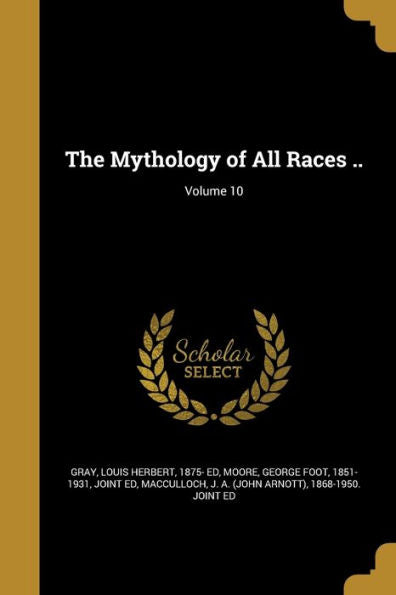 The Mythology Of All Races ..; Volume 10