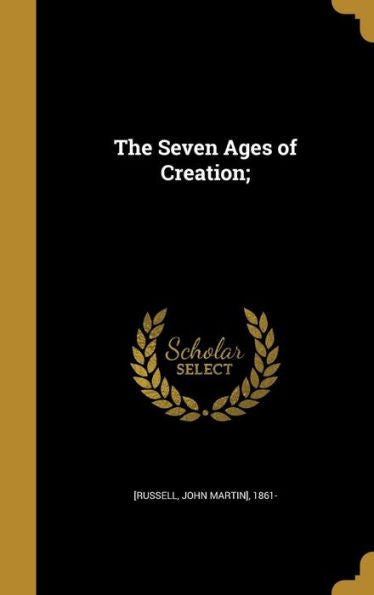 The Seven Ages Of Creation;