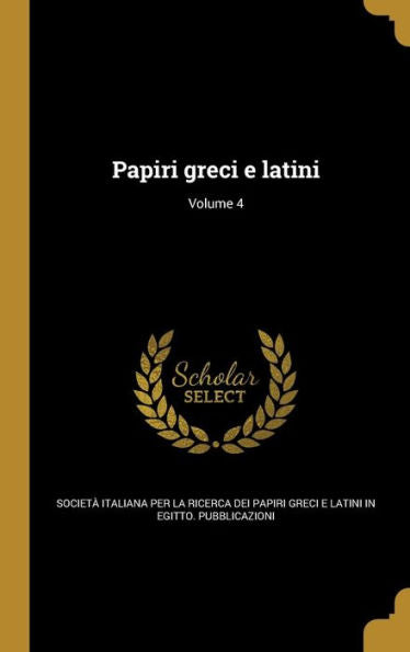 Papiri Greci E Latini; Volume 4 (Italian Edition)