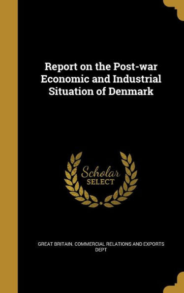 Report On The Post-War Economic And Industrial Situation Of Denmark