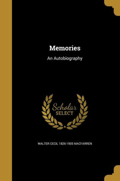 Memories: An Autobiography