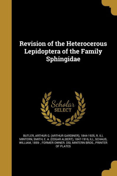 Revision Of The Heterocerous Lepidoptera Of The Family Sphingidae