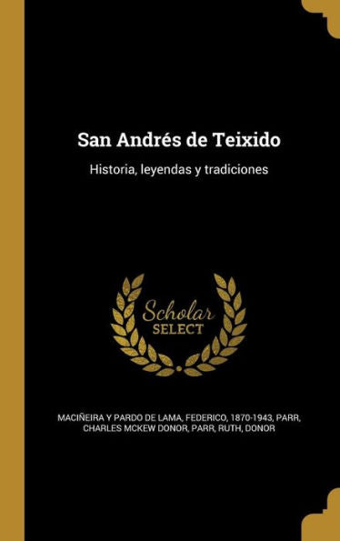 San Andr?s De Teixido: Historia, Leyendas Y Tradiciones (Spanish Edition)