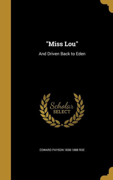 Miss Lou: And Driven Back To Eden