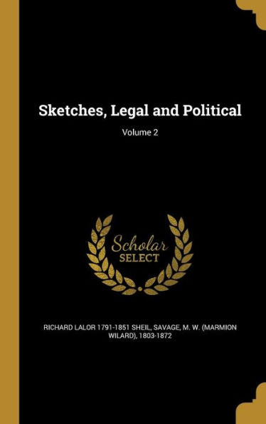 Sketches, Legal And Political; Volume 2