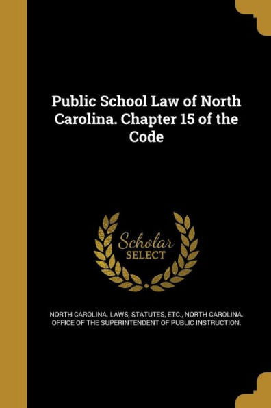 Public School Law Of North Carolina. Chapter 15 Of The Code