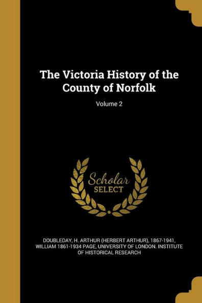 The Victoria History Of The County Of Norfolk; Volume 2