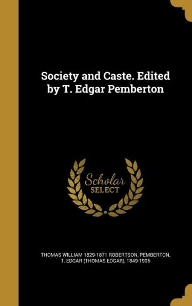 Society And Caste. Edited By T. Edgar Pemberton