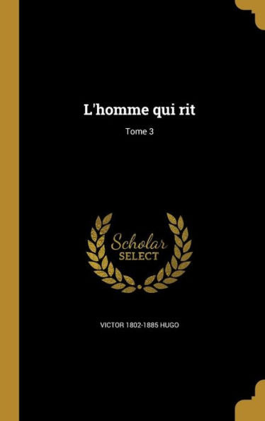 L'Homme Qui Rit; Tome 3 (French Edition)