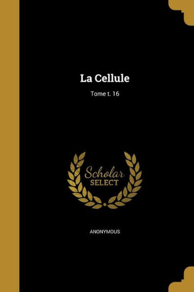 La Cellule; Tome T. 16 (French Edition)