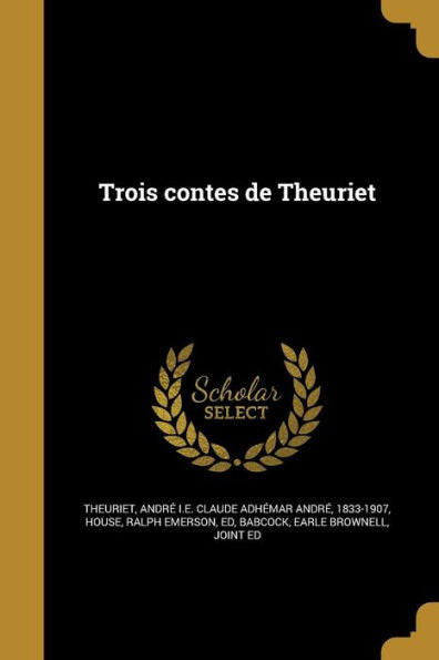 Trois Contes De Theuriet (French Edition)