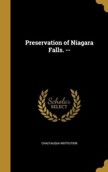 Preservation Of Niagara Falls. --