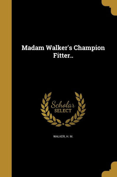 Madam Walker'S Champion Fitter..