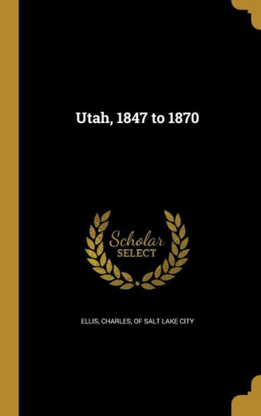Utah, 1847 To 1870