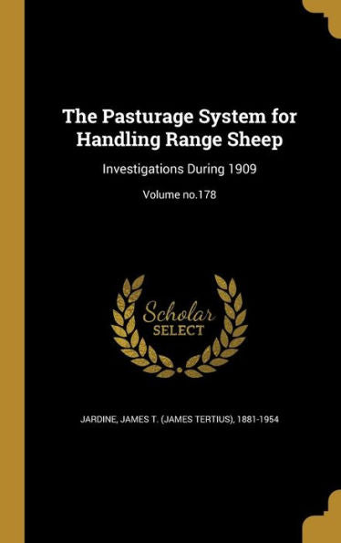 The Pasturage System For Handling Range Sheep: Investigations During 1909; Volume No.178