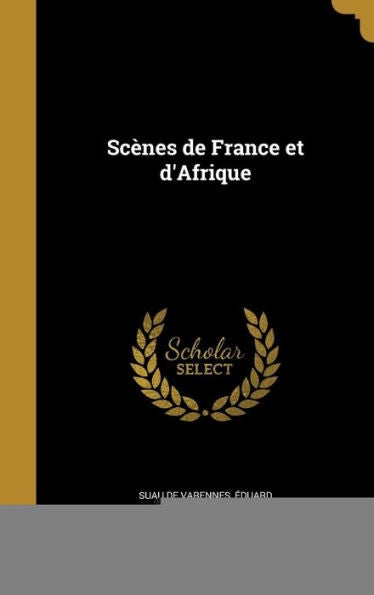 Scènes De France Et D'Afrique (French Edition)