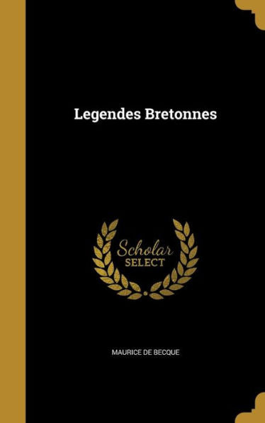 Legendes Bretonnes (French Edition)