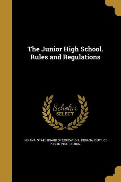 The Junior High School. Rules And Regulations