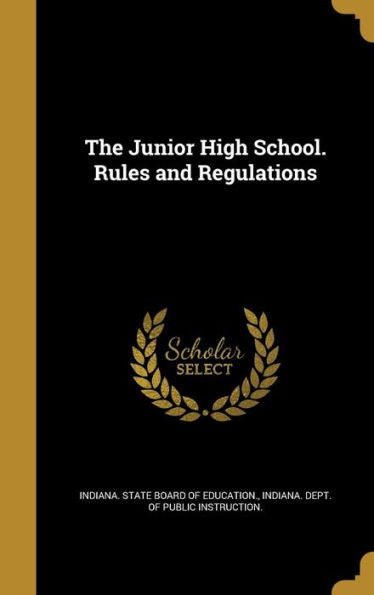 The Junior High School. Rules And Regulations