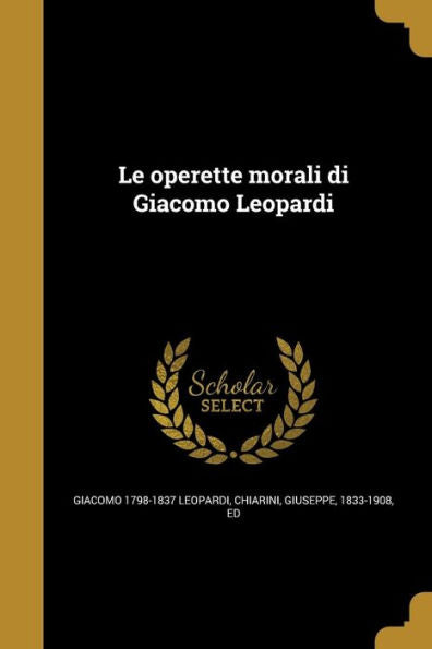 Le Operette Morali Di Giacomo Leopardi (Italian Edition)