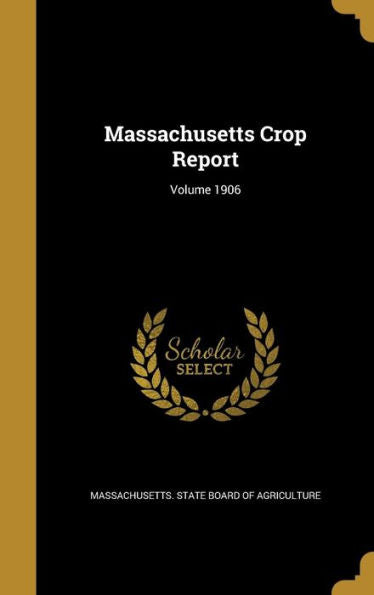 Massachusetts Crop Report; Volume 1906