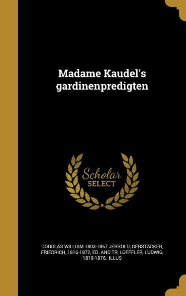 Madame Kaudel'S Gardinenpredigten (German Edition)