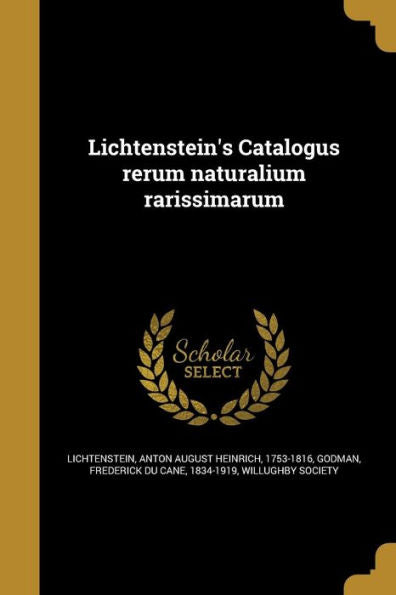 Lichtenstein'S Catalogus Rerum Naturalium Rarissimarum (Latin Edition)