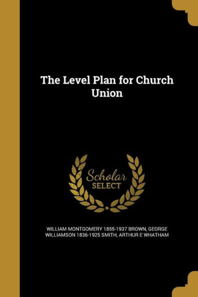 The Level Plan For Church Union