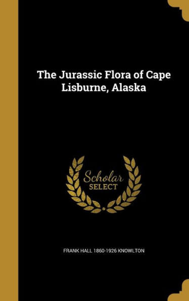 The Jurassic Flora Of Cape Lisburne, Alaska