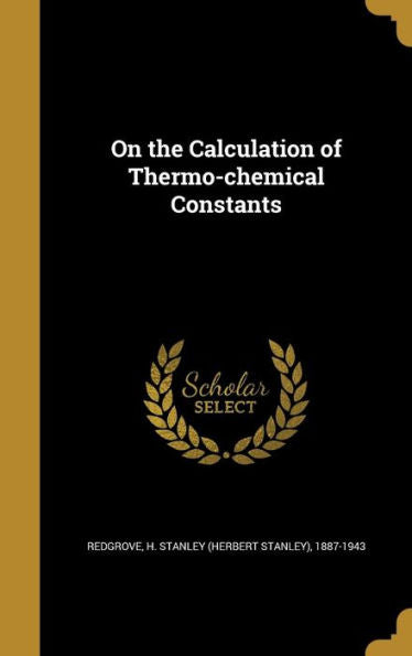 On The Calculation Of Thermo-Chemical Constants