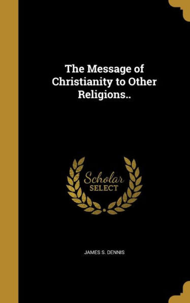 The Message Of Christianity To Other Religions..