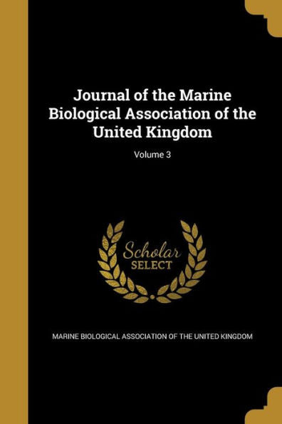 Journal Of The Marine Biological Association Of The United Kingdom; Volume 3