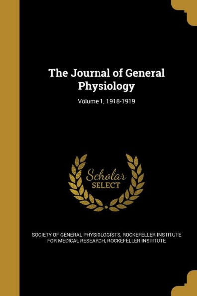 The Journal Of General Physiology; Volume 1, 1918-1919