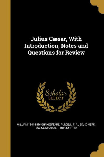 Julius Cæsar, With Introduction, Notes And Questions For Review