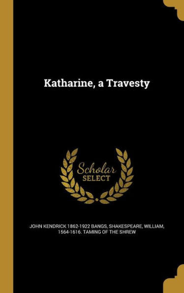 Katharine, A Travesty