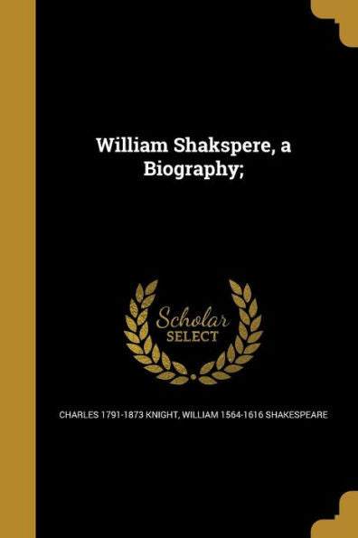 William Shakspere, A Biography;