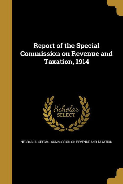 Report Of The Special Commission On Revenue And Taxation, 1914