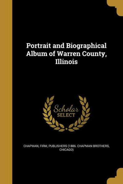 Portrait And Biographical Album Of Warren County, Illinois